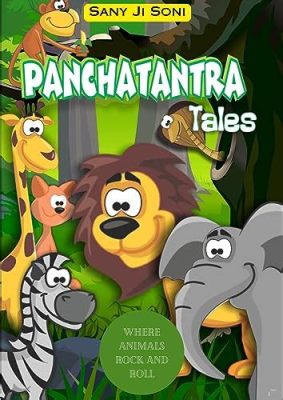 Panchatantra!  Discover Ancient Indian Wisdom Through Clever Tales Filled With Fables and Moral Lessons.